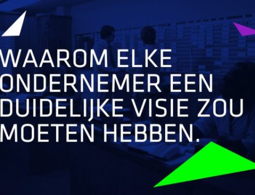 Artikel: Waarom elke ondernemer een duidelijke visie zou moeten hebben