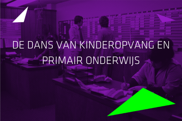 DE DANS VAN KINDEROPVANG EN PRIMAIR ONDERWIJS